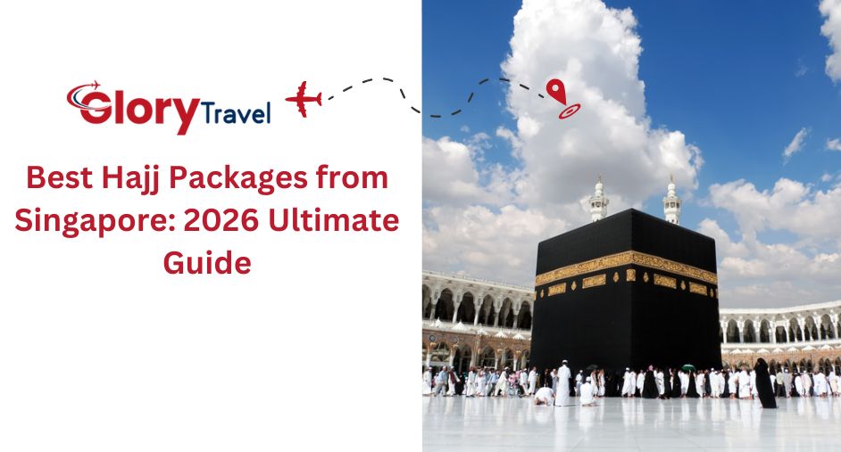 Best Hajj Packages from Singapore 2026: Complete Guide