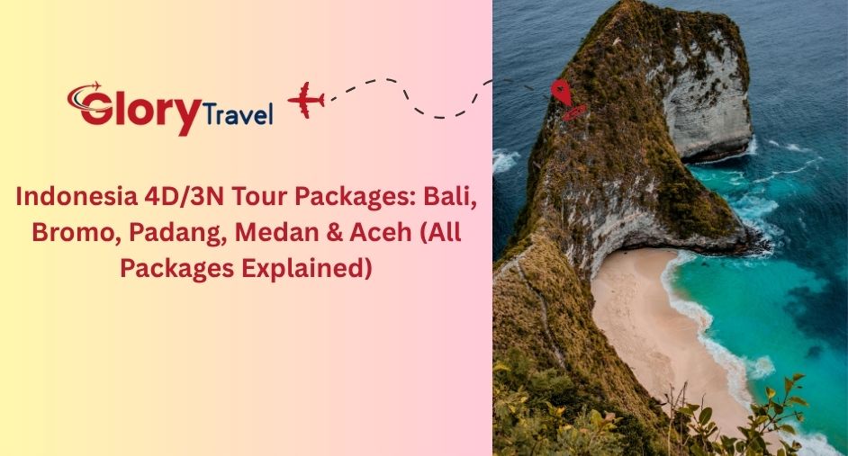 Indonesia 4D/3N Tour Packages: Bali, Bromo, Padang, Medan & Aceh (All Packages Explained)