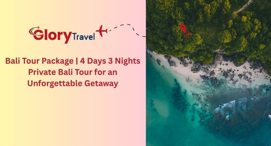 Bali Tour Package | 4 Days 3 Nights Private Bali Tour for an Unforgettable Getaway