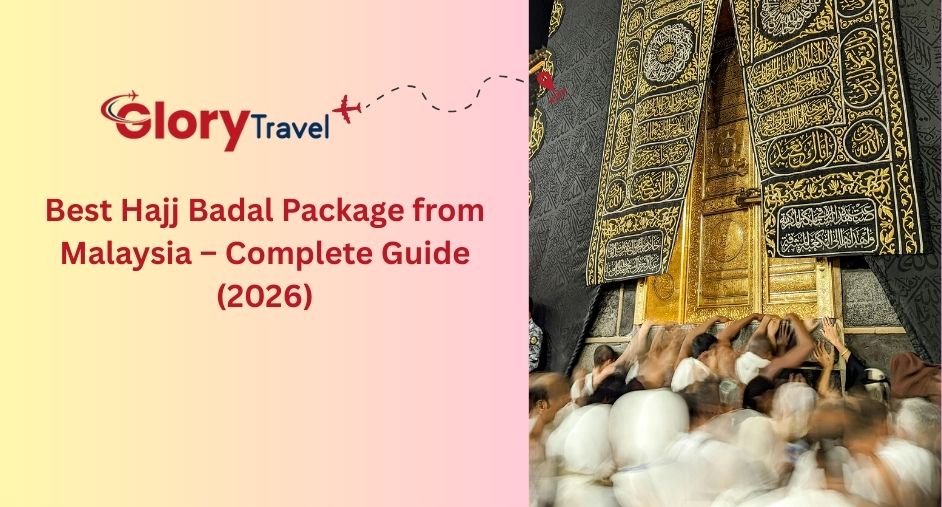 Best Hajj Badal Package from Malaysia – Complete Guide, Process & Pricing (2026)