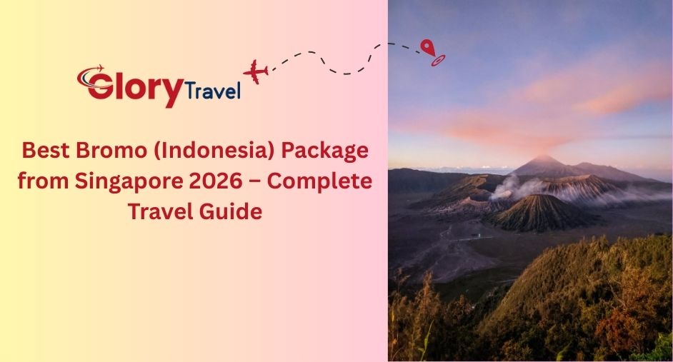 Best Bromo (Indonesia) Package from Singapore 2026 – Complete Travel Guide