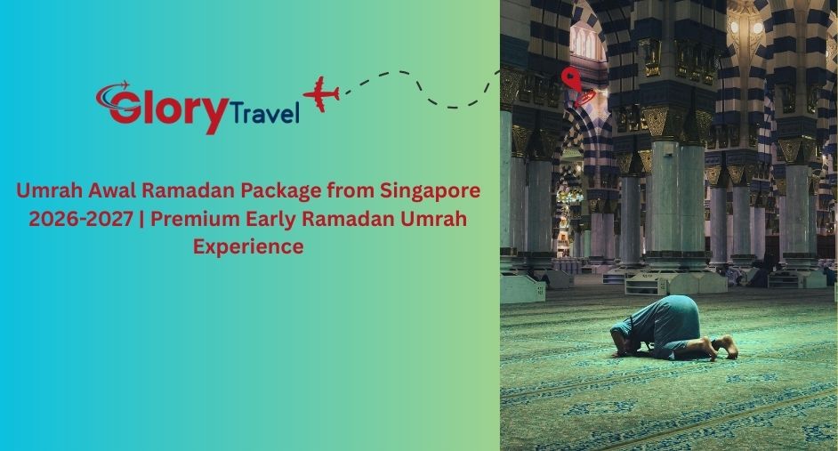 Umrah Awal Ramadan Package from Singapore 2026-2027 | Premium Early Ramadan Umrah Experience
