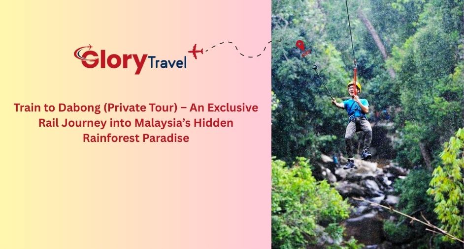 Train to Dabong (Private Tour) – An Exclusive Rail Journey into Malaysia’s Hidden Rainforest Paradise