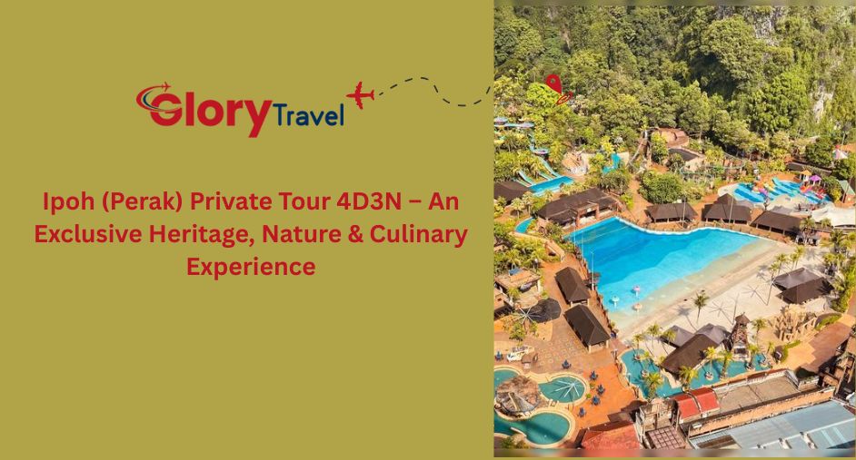 Ipoh (Perak) Private Tour 4D3N – An Exclusive Heritage, Nature & Culinary Experience
