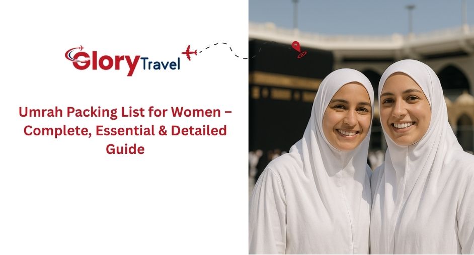Umrah Packing List for Women – Complete, Essential & Detailed Guide