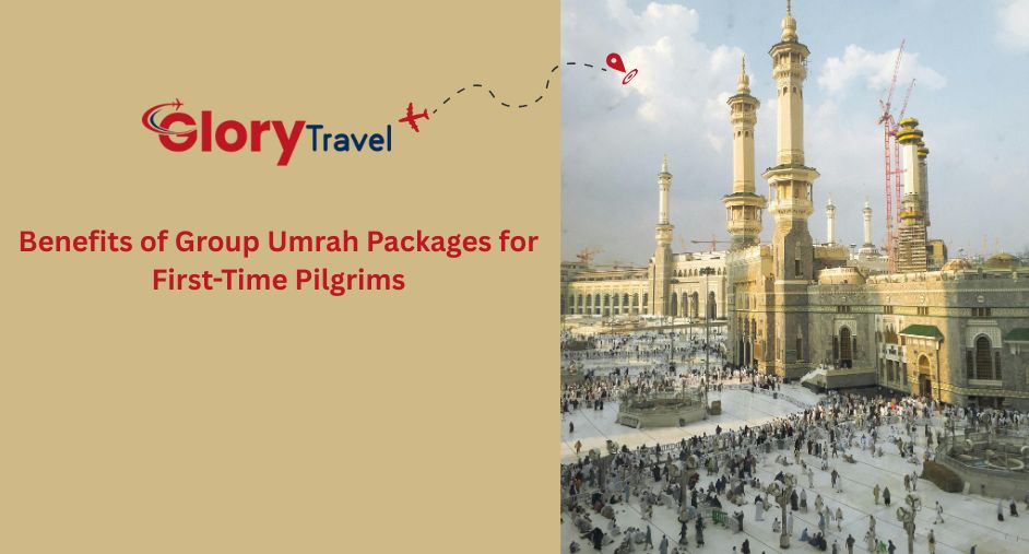 Benefits of Group Umrah Packages for First-Time Pilgrims