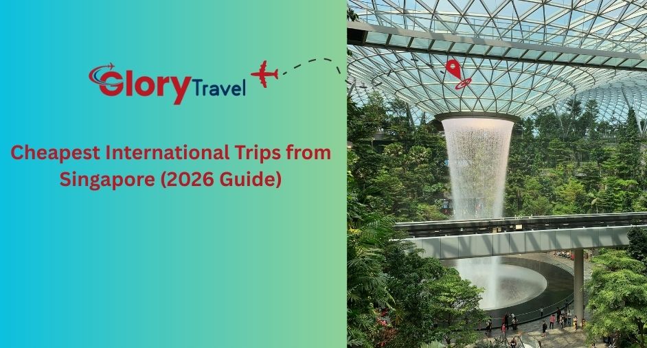 Cheapest International Trips from Singapore (2026 Guide)