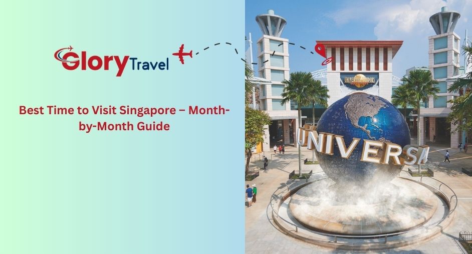 Best Time to Visit Singapore – Month-by-Month Guide