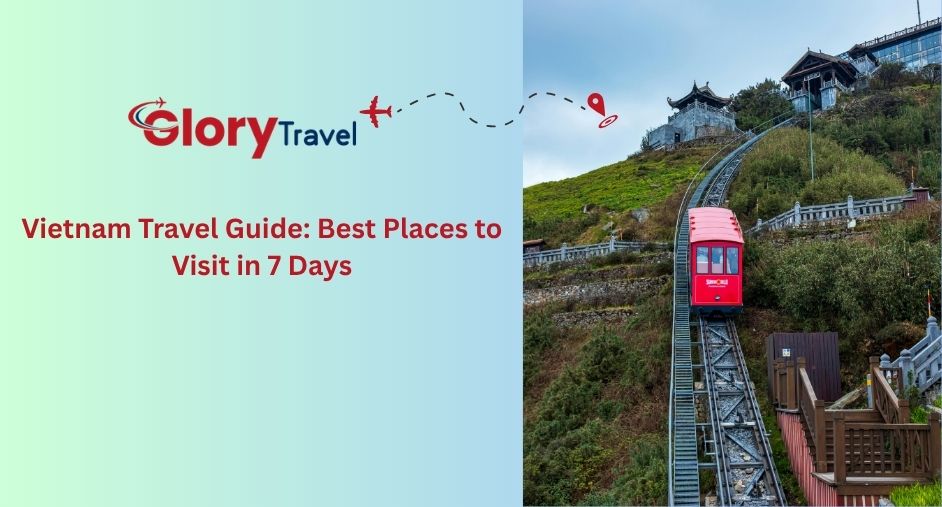 Vietnam Travel Guide: Best Places to Visit in 7 Days