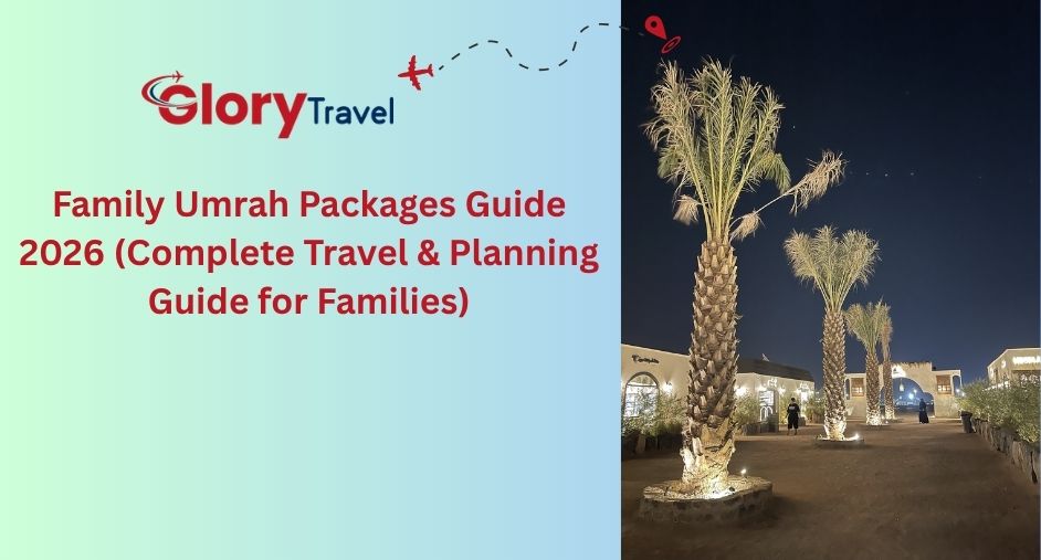 Family Umrah Packages Guide 2026 (Complete Travel & Planning Guide for Families)